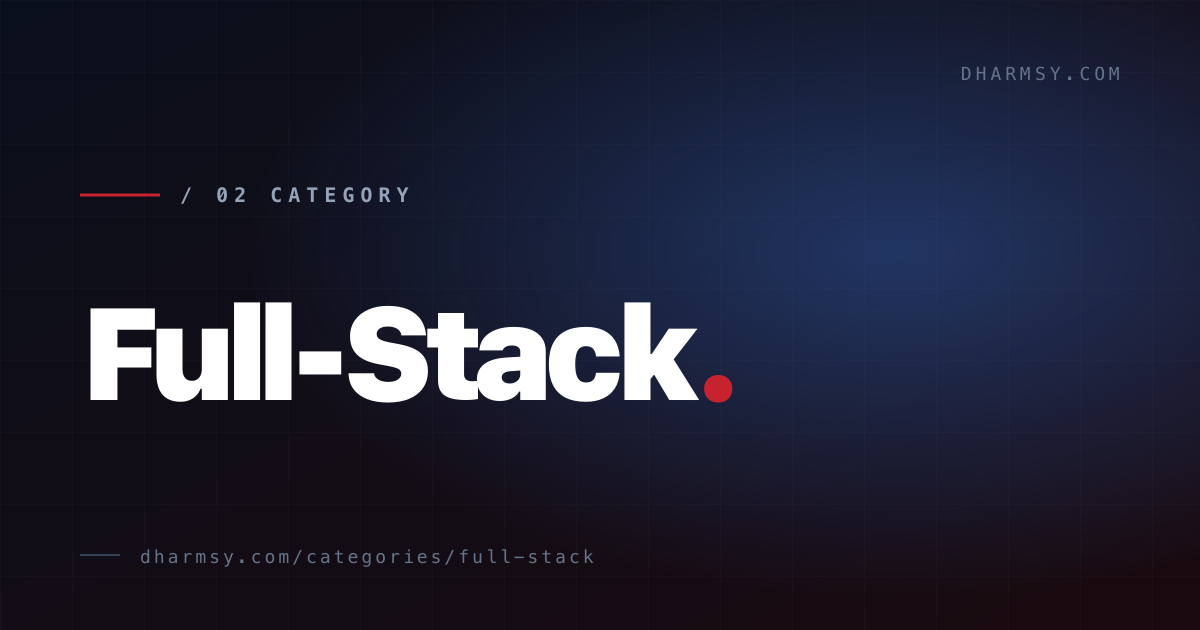 Full-Stack — blog category by Dharmendra Singh Yadav